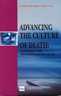 Advancing the Culture of Death : Euthanasia and Physician-Assisted Suicide